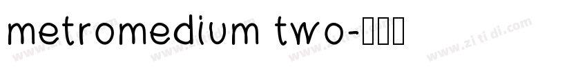 metromedium two字体转换